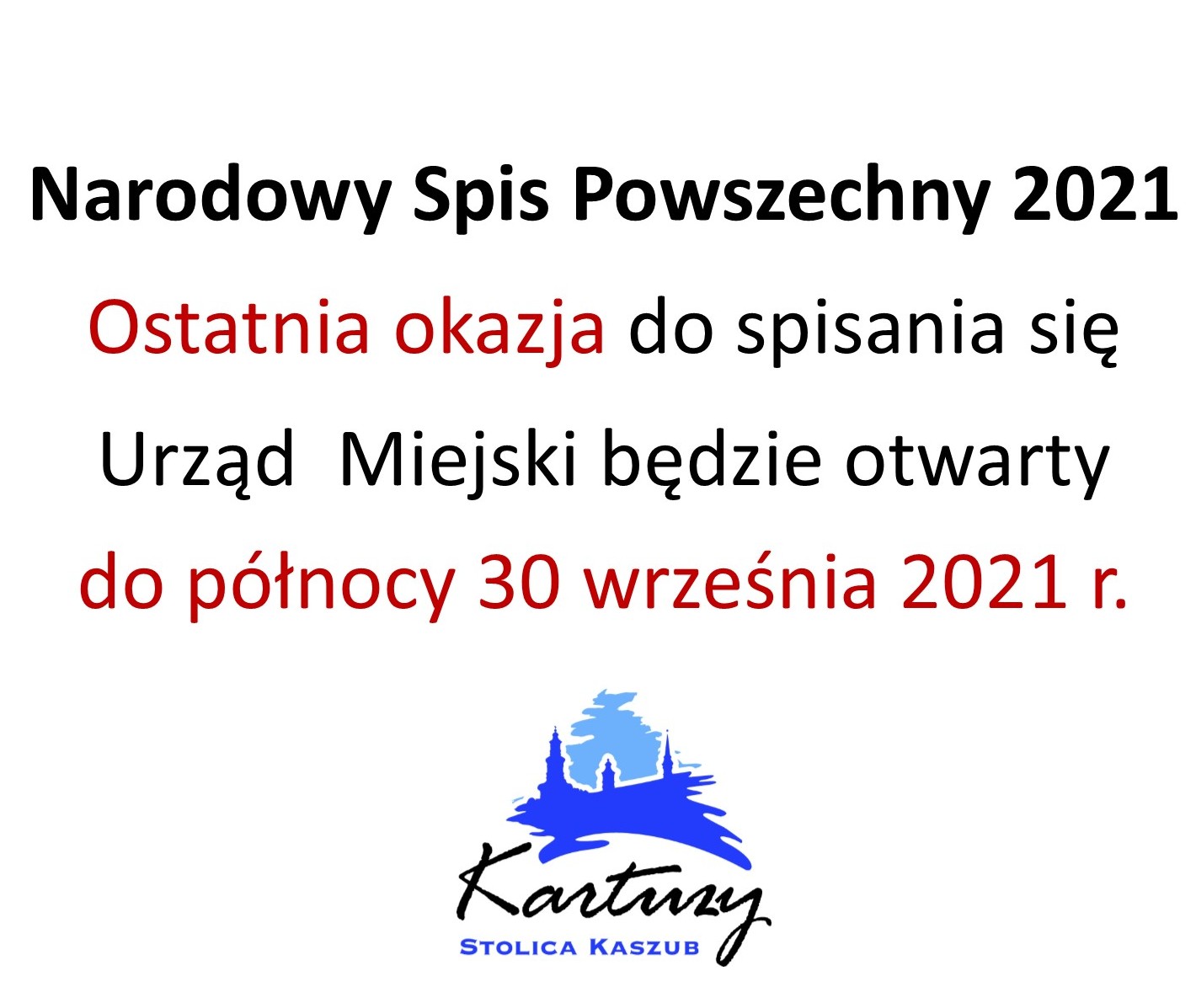 Plansza z logo Kartuz i napisem: Narodowy Spis Powszechny 2021 Ostatnia okazja do spisania się Urząd  Miejski będzie otwarty  do północy 30 września 2021 r.