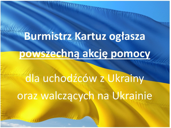 Plansza: Burmistrz Kartuz ogłasza powszechną akcję pomocy dla uchodźców z Ukrainy oraz walczących na Ukrainie