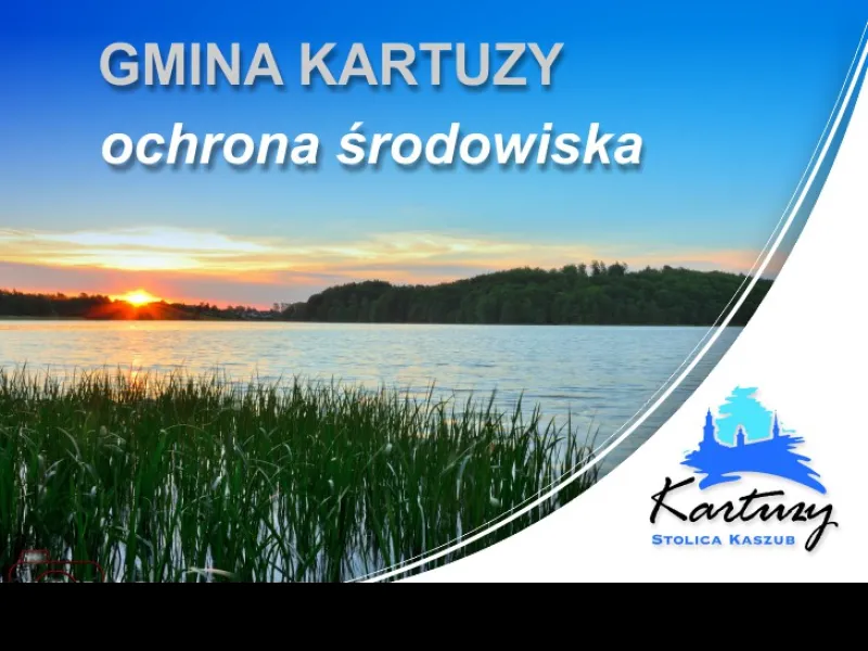 [Dla niewidomych: grafika zawiera logo Kartuz, napis Gmina Kartuzy - ochrona środowiska]